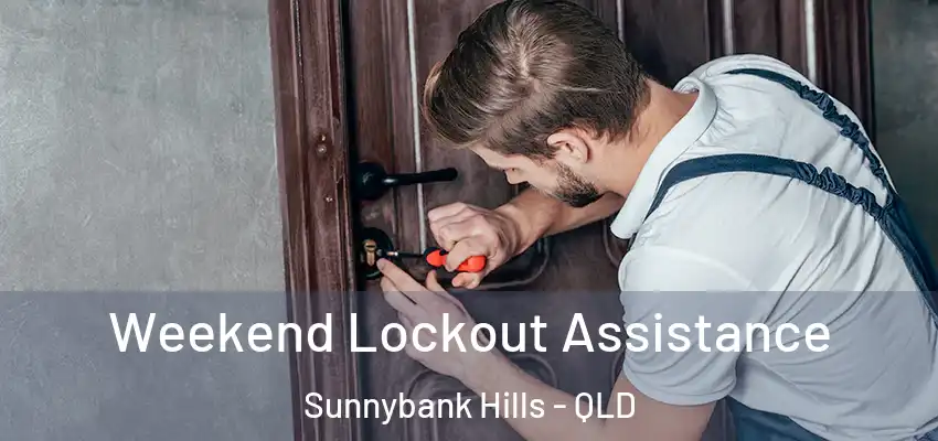 Weekend Lockout Assistance Sunnybank Hills - QLD