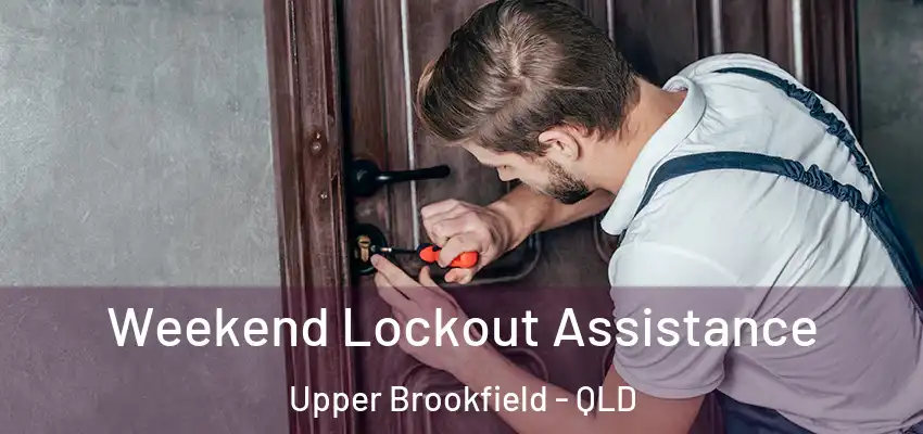  Weekend Lockout Assistance Upper Brookfield - QLD