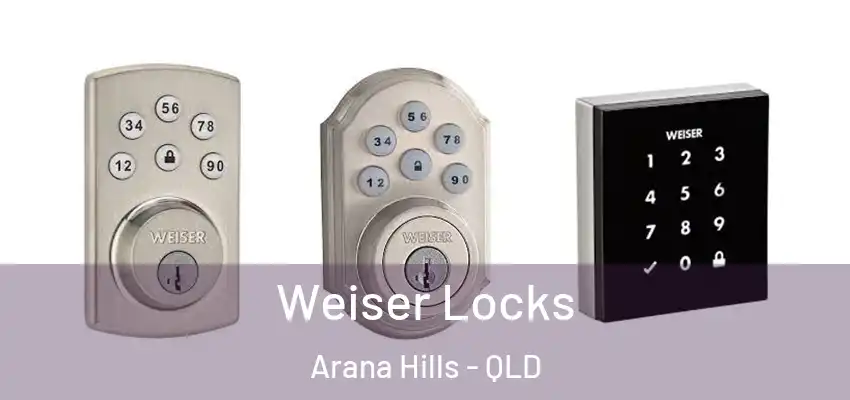Weiser Locks Arana Hills - QLD