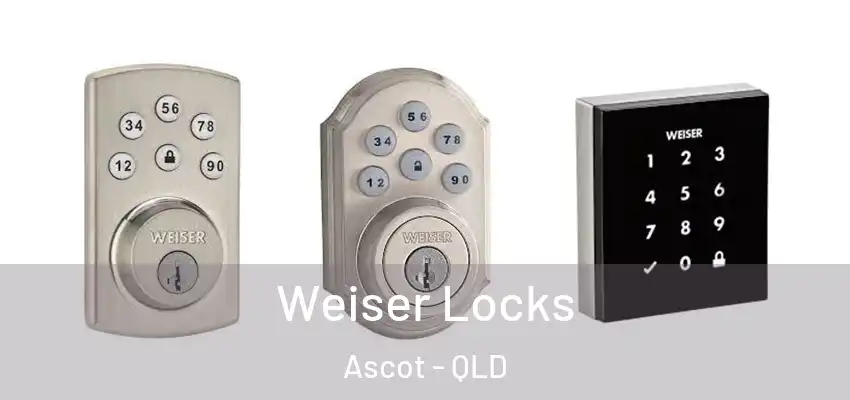 Weiser Locks Ascot - QLD