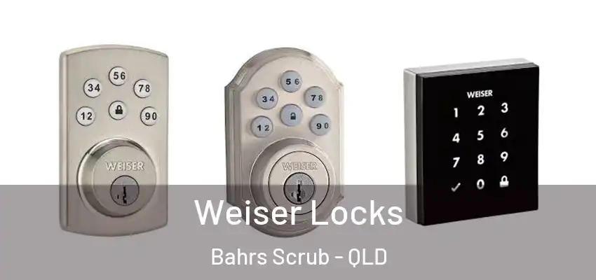 Weiser Locks Bahrs Scrub - QLD