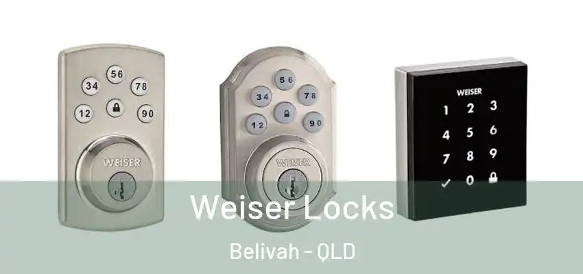  Weiser Locks Belivah - QLD