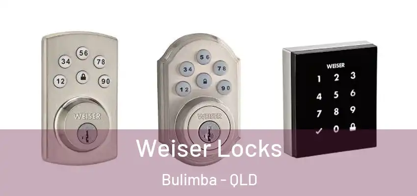 Weiser Locks Bulimba - QLD