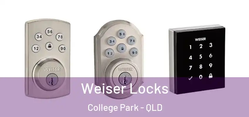 Weiser Locks College Park - QLD