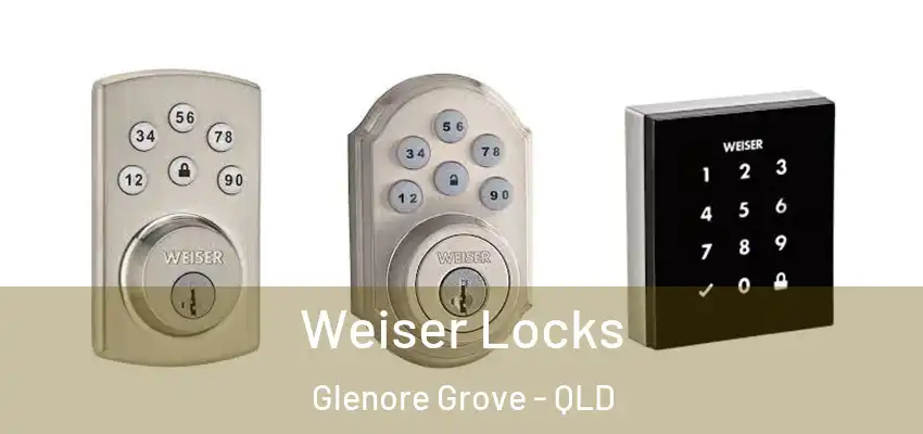 Weiser Locks Glenore Grove - QLD
