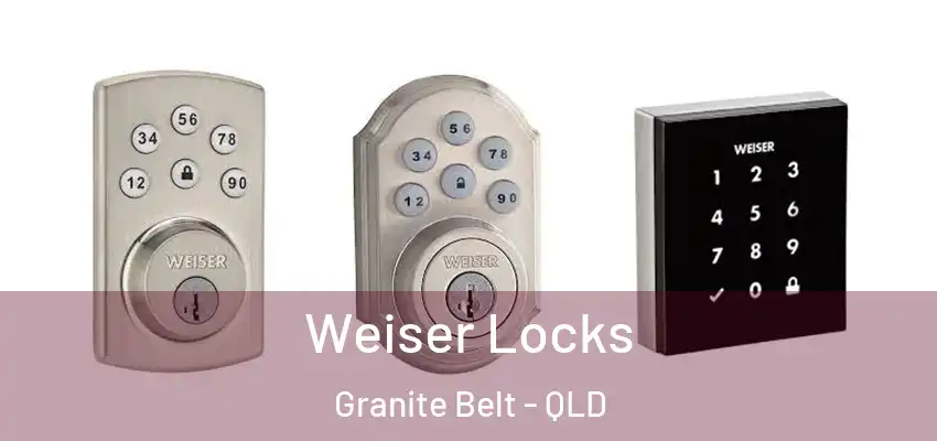 Weiser Locks Granite Belt - QLD