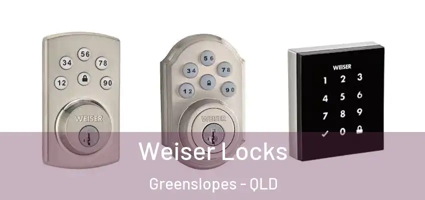 Weiser Locks Greenslopes - QLD