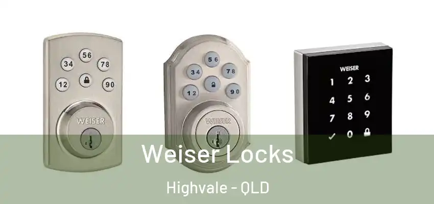 Weiser Locks Highvale - QLD