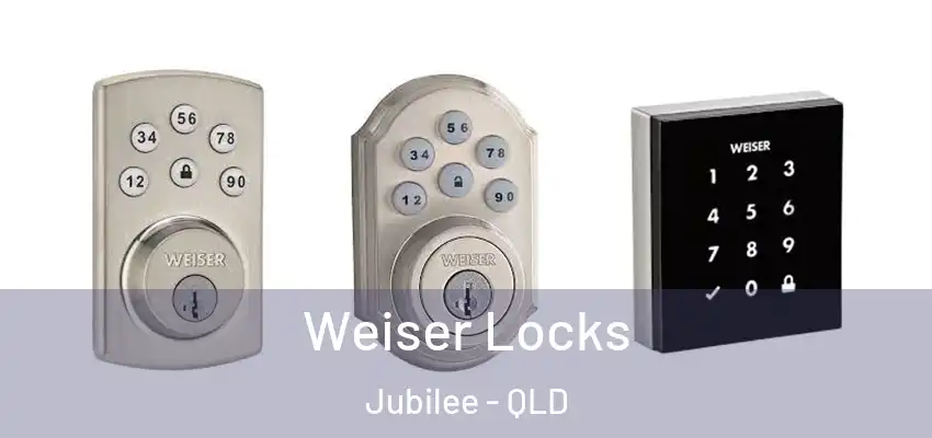 Weiser Locks Jubilee - QLD