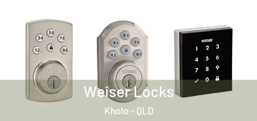 Weiser Locks Kholo - QLD