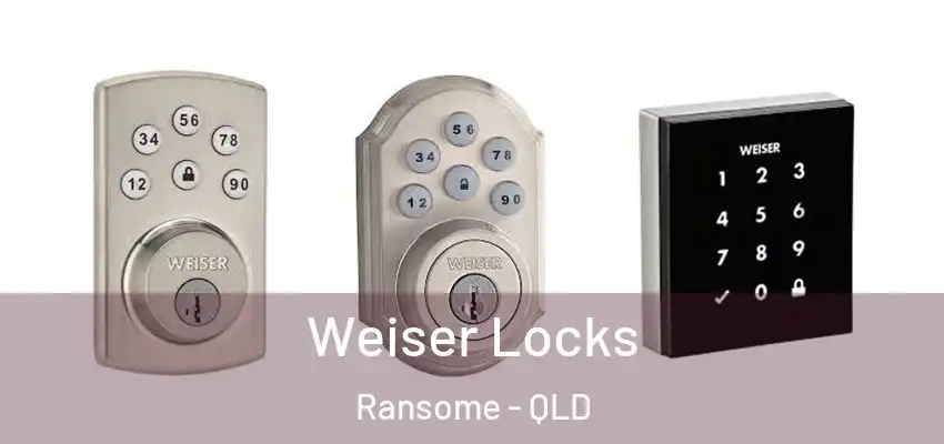  Weiser Locks Ransome - QLD