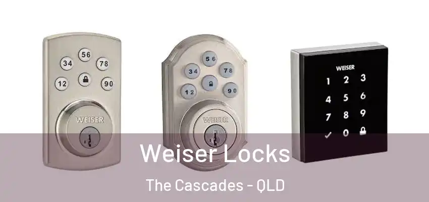  Weiser Locks The Cascades - QLD