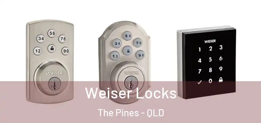  Weiser Locks The Pines - QLD