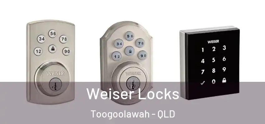  Weiser Locks Toogoolawah - QLD