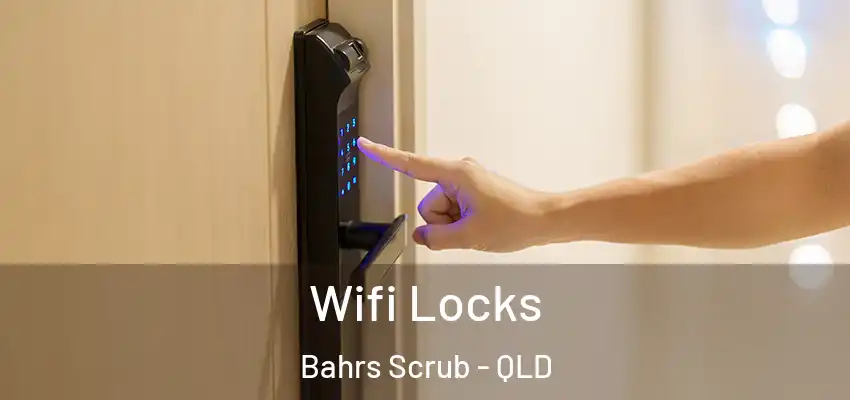  Wifi Locks Bahrs Scrub - QLD