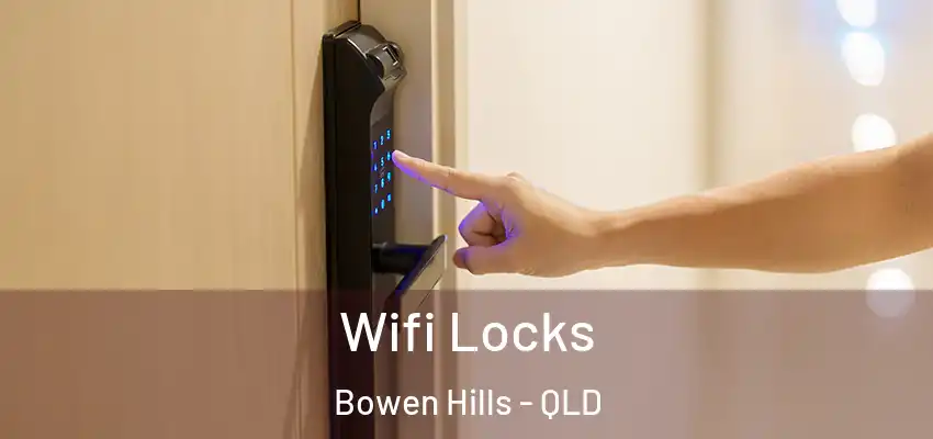 Wifi Locks Bowen Hills - QLD