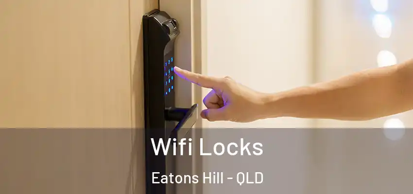  Wifi Locks Eatons Hill - QLD