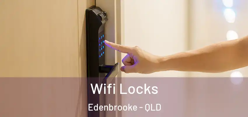  Wifi Locks Edenbrooke - QLD
