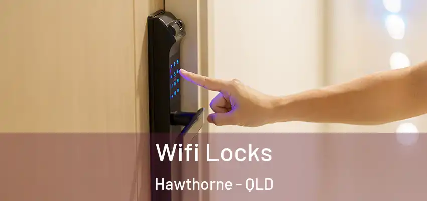 Wifi Locks Hawthorne - QLD
