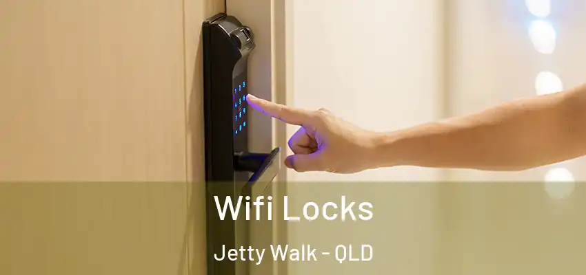 Wifi Locks Jetty Walk - QLD