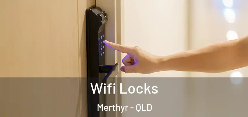  Wifi Locks Merthyr - QLD