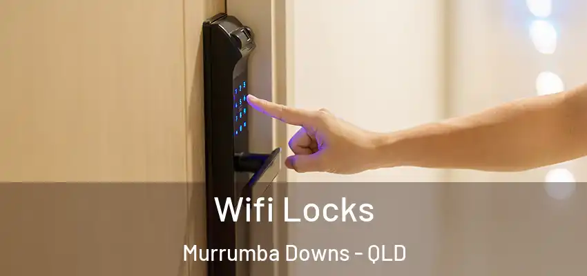  Wifi Locks Murrumba Downs - QLD