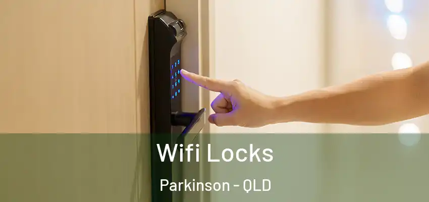 Wifi Locks Parkinson - QLD