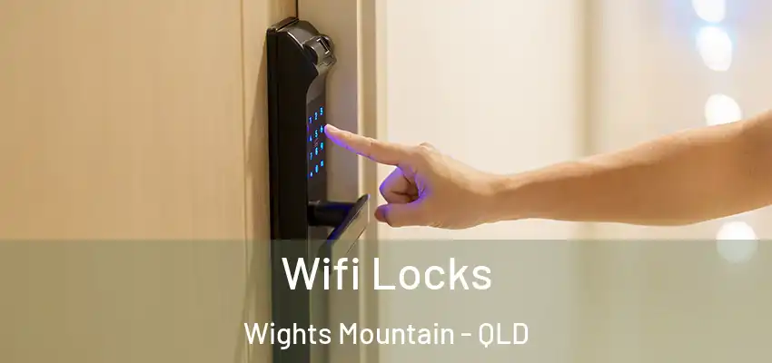 Wifi Locks Wights Mountain - QLD