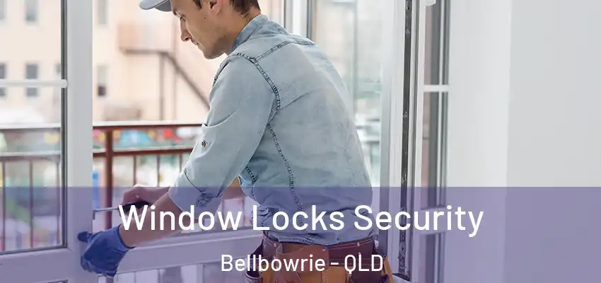 Window Locks Security Bellbowrie - QLD