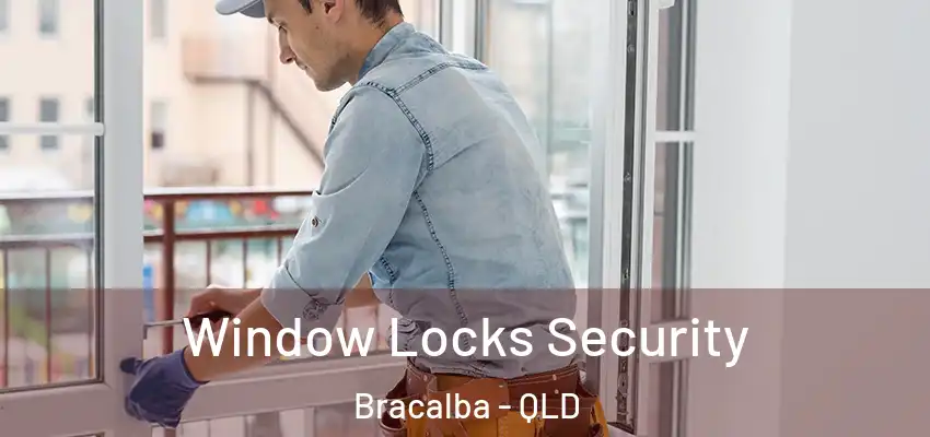 Window Locks Security Bracalba - QLD