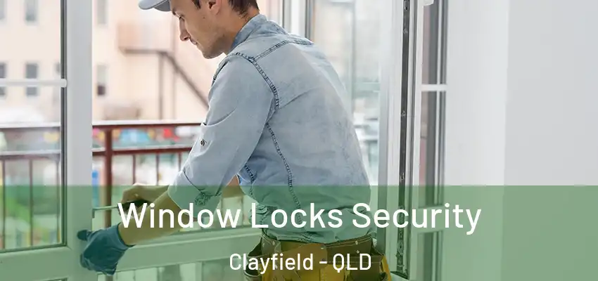 Window Locks Security Clayfield - QLD