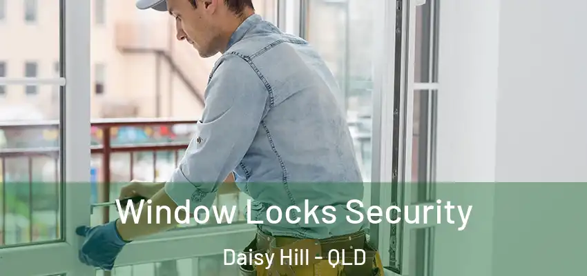 Window Locks Security Daisy Hill - QLD