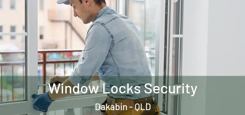 Window Locks Security Dakabin - QLD