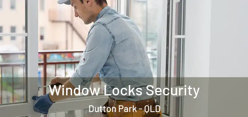Window Locks Security Dutton Park - QLD