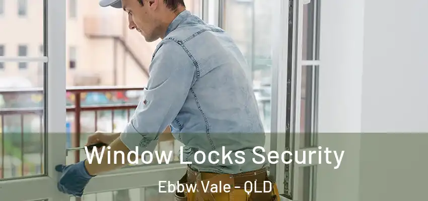 Window Locks Security Ebbw Vale - QLD