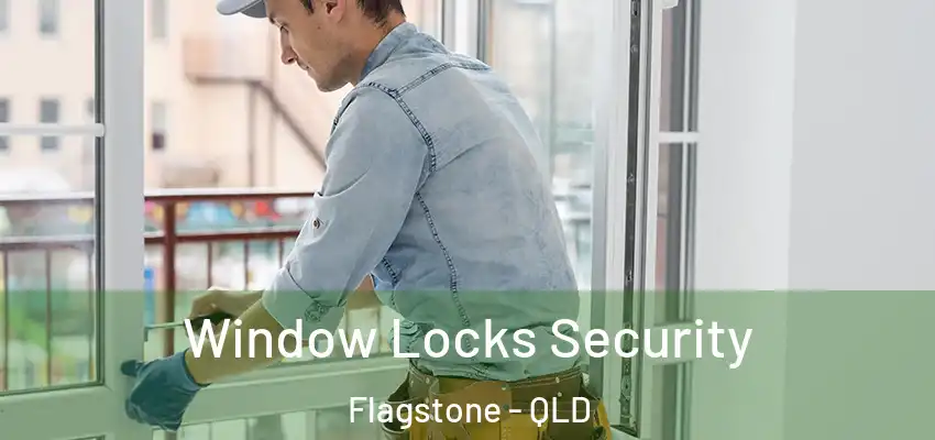 Window Locks Security Flagstone - QLD