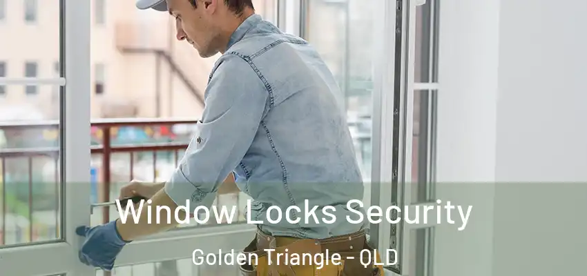  Window Locks Security Golden Triangle - QLD