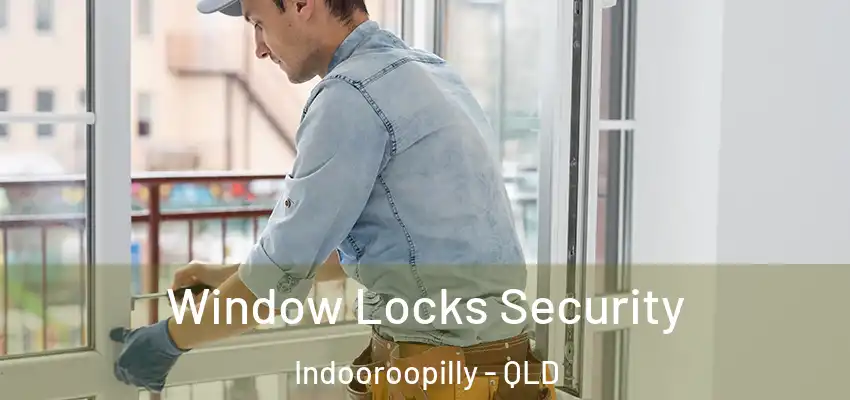 Window Locks Security Indooroopilly - QLD