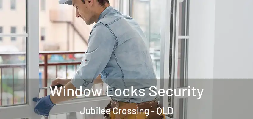 Window Locks Security Jubilee Crossing - QLD