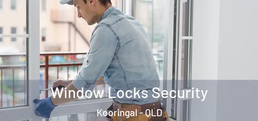 Window Locks Security Kooringal - QLD