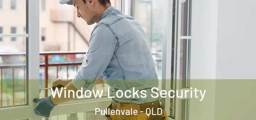 Window Locks Security Pullenvale - QLD