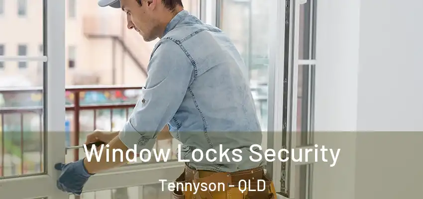  Window Locks Security Tennyson - QLD