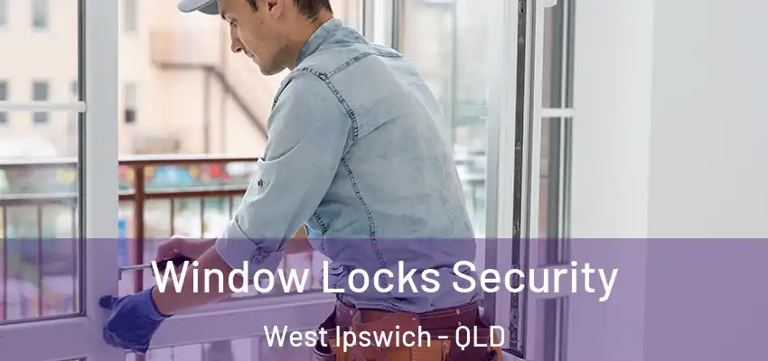  Window Locks Security West Ipswich - QLD