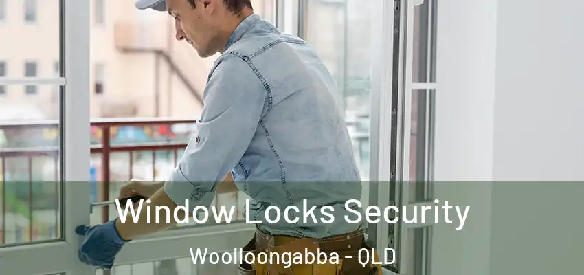  Window Locks Security Woolloongabba - QLD