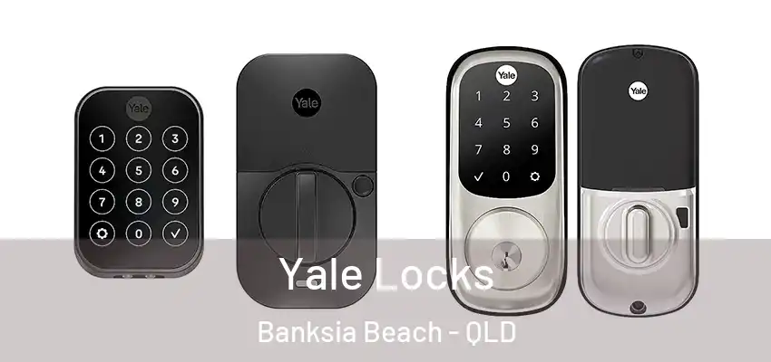  Yale Locks Banksia Beach - QLD