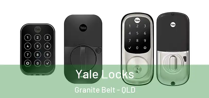 Yale Locks Granite Belt - QLD