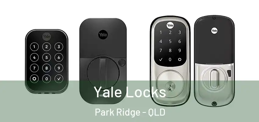  Yale Locks Park Ridge - QLD